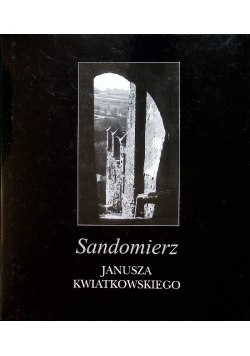 Sandomierz Janusza  Kwiatkowskiego