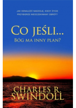Co jeśli... Bóg ma inny plan?