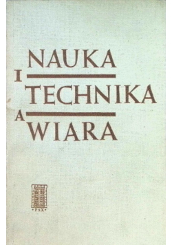 Nauka i technika a wiara
