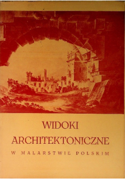 Widoki architektoniczne w malarstwie polskim