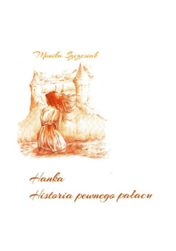 Hanka Historia pewnego pałacu
