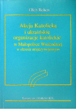 Akcja katolicka i ukraińskie organizacje katolickie