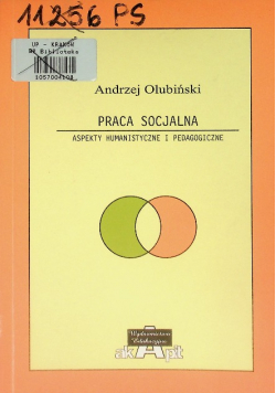 Praca socjalna Aspekty humanistyczne i pedagogiczne