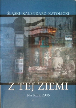 Śląski kalendarz katolicki z tej Ziemi na rok 2006