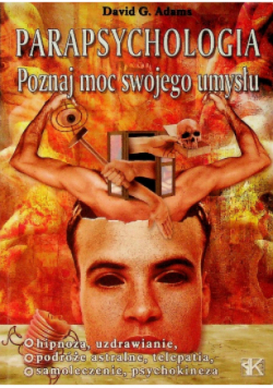 Parapsychologia Poznaj moc swojego umysłu