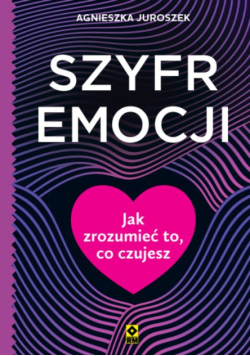 Szyfr emocji jak zrozumieć to, co czujesz