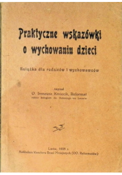 Praktyczne wskazówki o wychowaniu dzieci  1928 r.