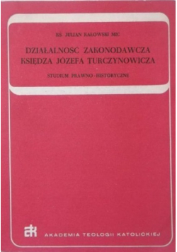 Działalność zakonodawcza księdza Józefa Turczynowicza