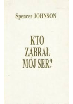 Kto zabrał mój ser?