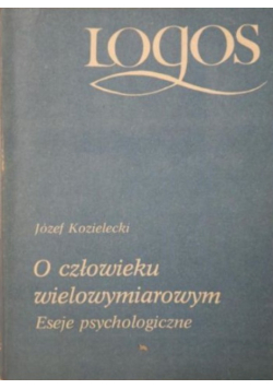 O człowieku wielowymiarowym. Eseje psychologiczne