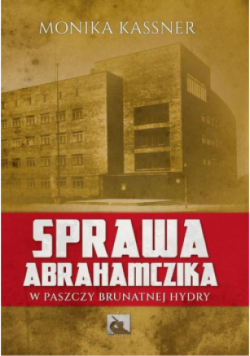 Sprawa Abrahamczika. W paszczy brunatnej hydry