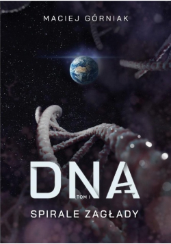 Spirale zagłady. DNA. Tom 1