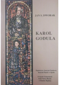 Karol Godula pionier przemysłu cynkowego na Górnym Śląsku