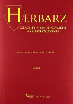 Herbarz szlachty Ziemi Łukowskiej  na Lubelszczyźnie Tom 3