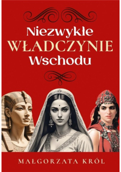 Niezwykłe władczynie Wschodu