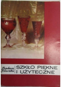Szkło piękne i użyteczne
