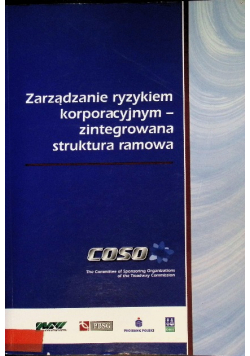 Zarządzanie ryzykiem korporacyjnym zintegrowana struktura ramowa