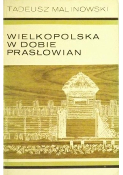 Wielkopolska w dobie Prasłowian