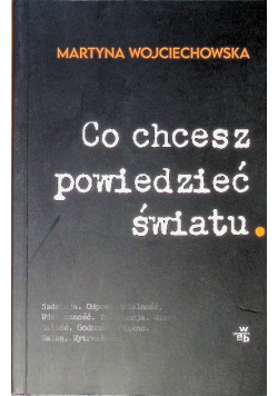 Co chcesz powiedzieć światu