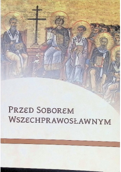 Przed Soborem Wszechprawosławnym