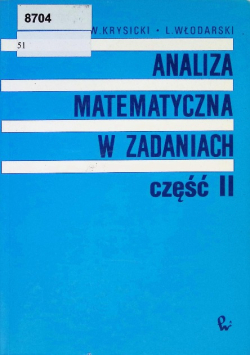 Analiza matematyczna w zadaniach Część II