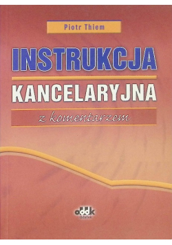 Instrukcja kancelaryjna z komentarzem