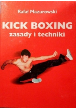 Kick boxing Zasady i techniki