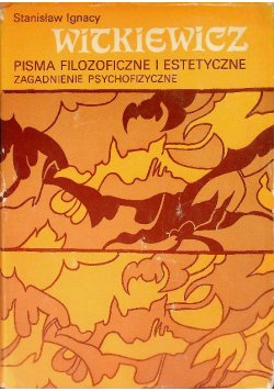 Pisma filozoficzne i estetyczne Zagadnienia psychofizyczne