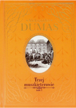 Trzej Muszkieterowie Tom 1