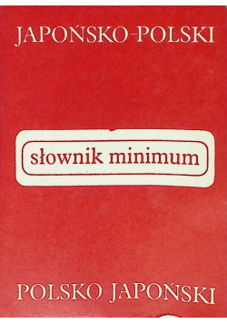 Słownik minimum japońsko - polski polsko - japoński