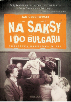 Na saksy i do Bułgarii Turystyka handlowa w PRL