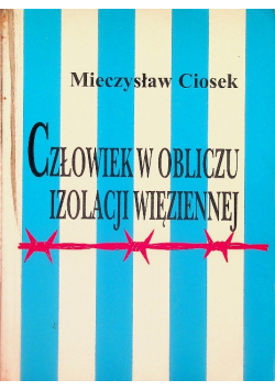 Człowiek w obliczu izolacji więziennej