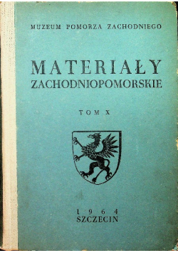 Materiały zachodniopomorskie Tom X