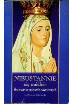 Nieustannie się módlcie