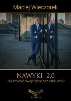 Nawyki 2 0 Jak zmienić swoje życie bez silnej woli