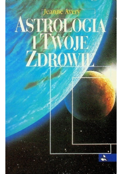 Astrologia i Twoje zdrowie