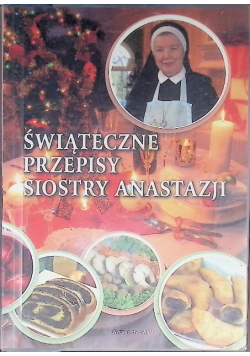 Świąteczne przepisy Siostry Anastazji