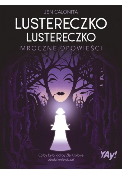 Lustereczko, lustereczko. Mroczne opowieści