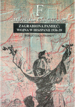 Zagrabiona pamięć Wojna w Hiszpanii 1936 - 39