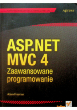Freeman Adam - ASP.NET MVC 4. Zaawansowane programowanie.