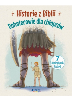 Historie z Biblii Bohaterowie dla chłopców