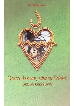 Serce Jezusa ufamy Tobie Droga krzyżowa