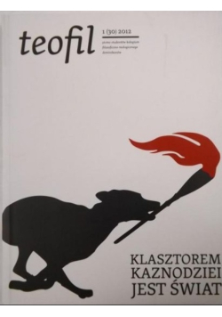 Teofil Nr 1(30) / 12 Klasztorem kaznodziei jest świat