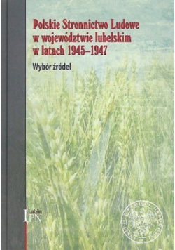 Polskie Stronnictwo  Ludowe w województwie lubelskim w latach 1945 -1947