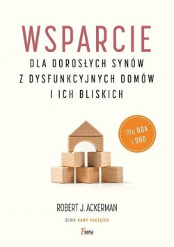 Wsparcie dla dorosłych synów z dysfunkcyjnych domów i ich bliskich