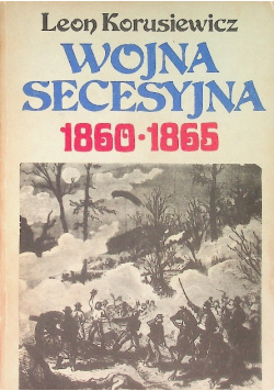 Wojna secesyjna 1860 - 1865