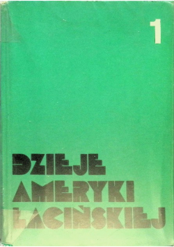 Dzieje Ameryki Łacińskiej Tom I