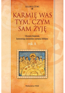 Karmię was tym czym sam żyję