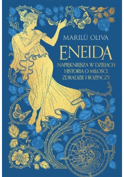 Eneida. Najpiękniejsza w dziejach historia o miłości, zdradzie i rozpaczy