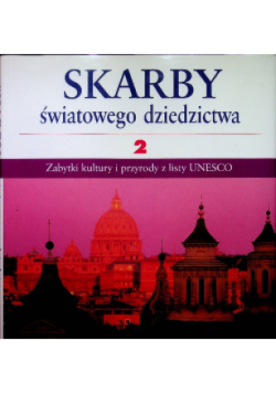 Skarby światowego dziedzictwa Tom 2